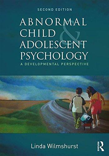 Abnormal Child And Adolescent Psychology A Developmental Perspective 2Nd Edition