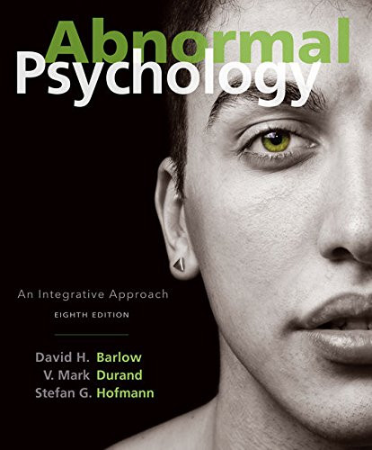 Abnormal Psychology: An Integrative Approach – 8th Edition