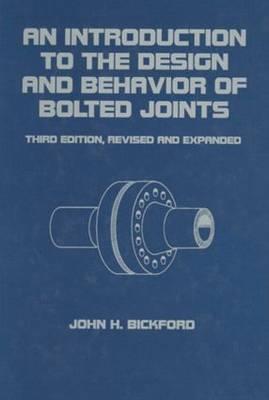 An Introduction To The Design And Behavior Of Bolted Joints Third Revised And Expanded 3Rd Edition