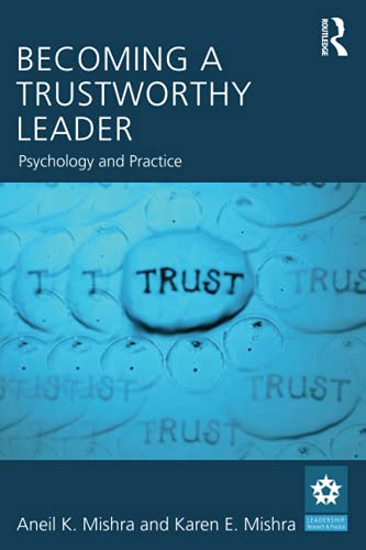 Becoming a Trustworthy Leader: Psychology and Practice - 1st Edition