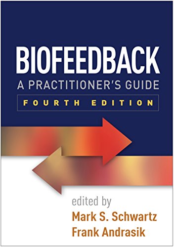 Biofeedback, Fourth Edition: A Practitioner’s Guide Fourth-edition