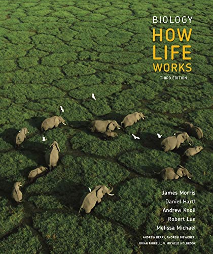 Biology How Life Works 3rd Edition by James Morris