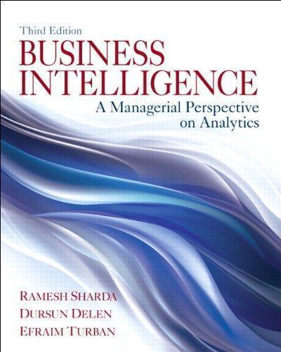 Business Intelligence A Managerial Perspective On Analytics 3Rd Edition