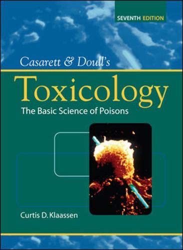 Casarett and Doull’s Toxicology – The Basic Science of Poisons