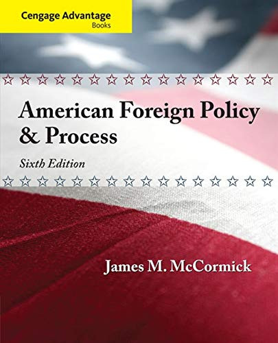 Cengage Advantage: American Foreign Policy and Process (Cengage Advantage Books) 6th Edition