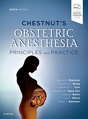 Chestnuts Obstetric Anesthesia Principles and Practice 6th Edition by David H Chestnut MD