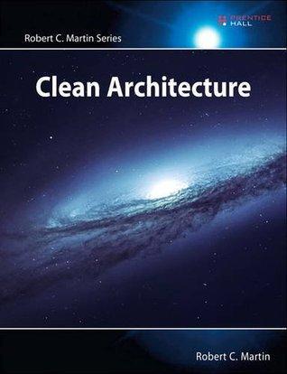 Clean Architecture A Craftsmans Guide To Software Structure And Design