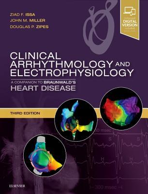 Clinical Arrhythmology And Electrophysiology A Companion To Braunwalds Heart Disease 3Rd Edition
