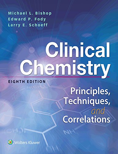 Clinical Chemistry Principles, Techniques, and Correlationsm – 8th Edition