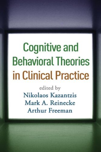 Cognitive and Behavioral Theories in Clinical Practice - 1st Edition