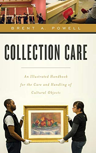 Collection Care: An Illustrated Handbook for the Care and Handling of Cultural Objects