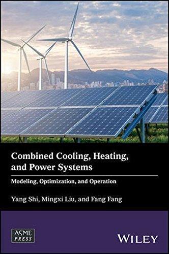Combined Cooling Heating And Power Systems Modeling Optimization And Operation
