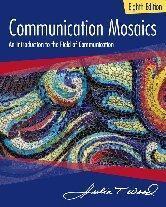 Communication Mosaics An Introduction To The Field Of Communication 8th Edition
