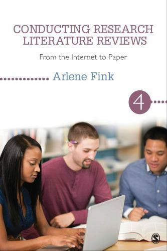 Conducting Research Literature Reviews From The Internet To Paper 4Th Edition