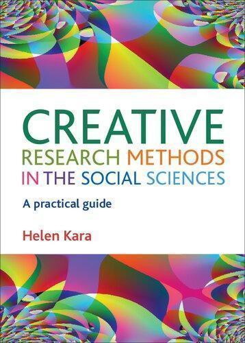 Creative Research Methods In The Social Sciences A Practical Guide