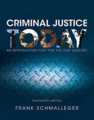 Criminal Justice Today: An Introductory Text for the 21st Century – 14th Edition
