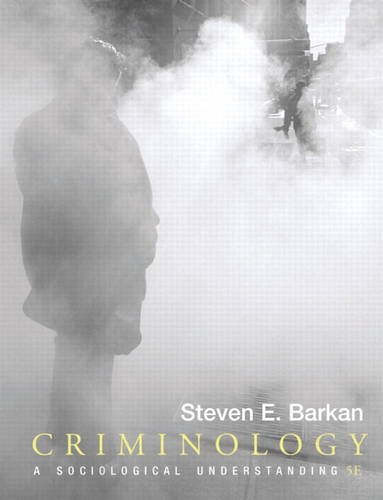 Criminology A Sociological Understanding 5th Edition by Steve E Barkan