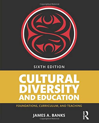 Cultural Diversity and Education: Foundations, Curriculum, and Teaching 6th Edition