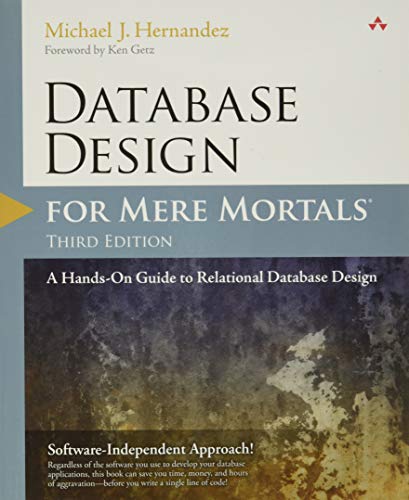 Database Design for Mere Mortals: A Hands-On Guide to Relational Database Design – 3rd Edition