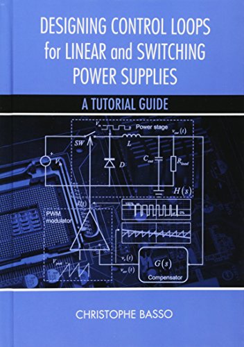 Designing Control Loops for Linear and Switching Power Supplies: A Tutorial Guide – 1st Edition