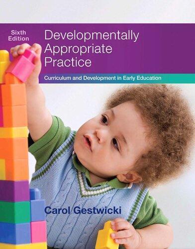 Developmentally Appropriate Practice Curriculum And Development In Early Education 6Th Edition