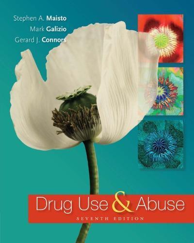 Drug Use And Abuse 7Th Edition