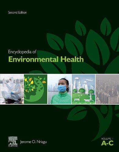 Encyclopedia Of Environmental Health 6 Volume Set 2Nd Edition