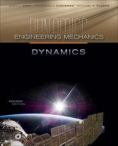 Engineering Mechanics Dynamics 2nd Edition by Gary Gray