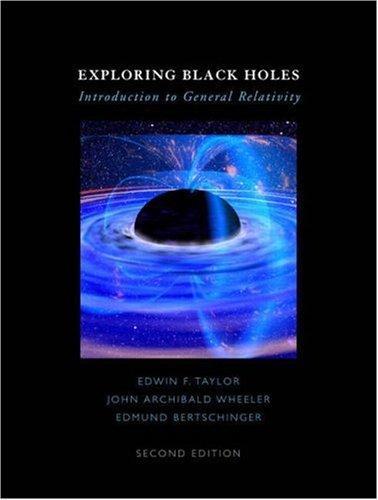 Exploring Black Holes Introduction To General Relativity 2Nd Edition