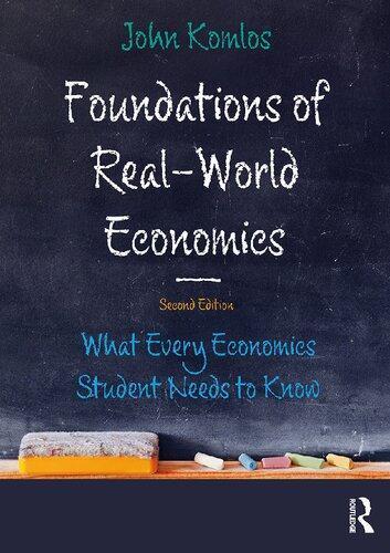 Foundations Of Real World Economics What Every Economics Student Needs To Know 2Nd Edition