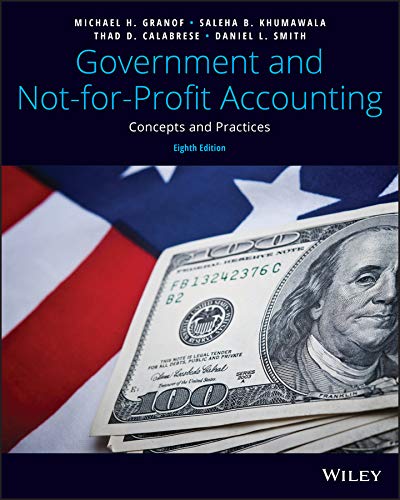 Government and Not-for-Profit Accounting: Concepts and Practices 8th edition