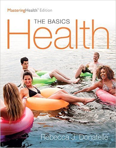 Health: The Basics, The Mastering Health Edition 12th Edition