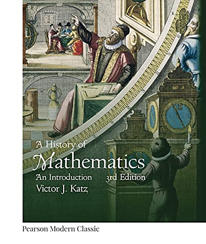 History of Mathematics, A (Classic Version) (Pearson Modern Classics for Advanced Mathematics Series) 3-edition