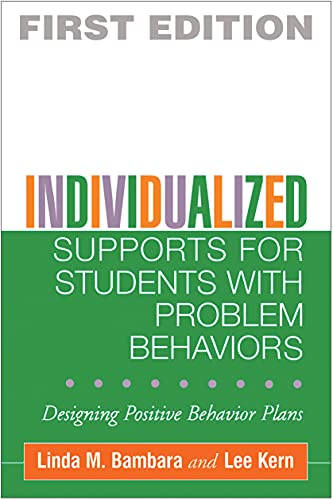 Individualized Supports for Students with Problem Behaviors: Designing Positive Behavior Plans (The Guilford School Practitioner Series) - 1st Edition