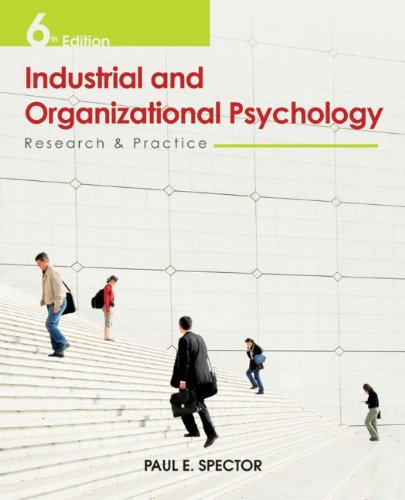 Industrial and Organizational Psychology Research and Practice 6th by Paul E Spector