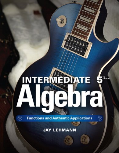 Intermediate Algebra: Functions & Authentic Applications (5th Edition) (Jay Says...) 5th edition