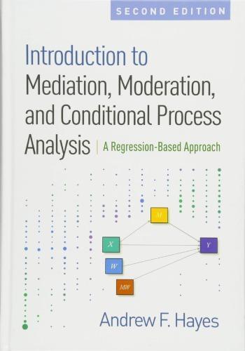 Introduction To Mediation Moderation And Conditional Process Analysis 2Nd Edition