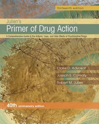 Juliens Primer Of Drug Action 13Th Edition