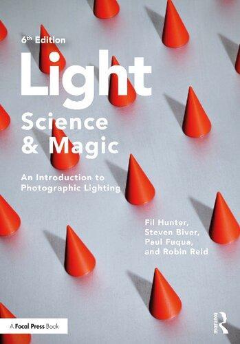 Light Science Magic An Introduction To Photographic Lighting 6Th Edition