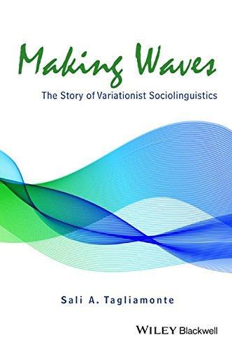 Making Waves The Story Of Variationist Sociolinguistics