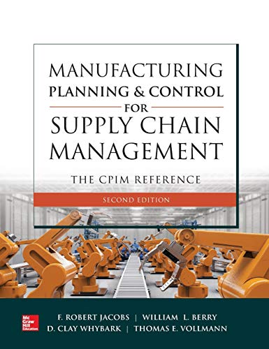 Manufacturing Planning and Control for Supply Chain Management: The CPIM Reference, 2E 2nd Edition