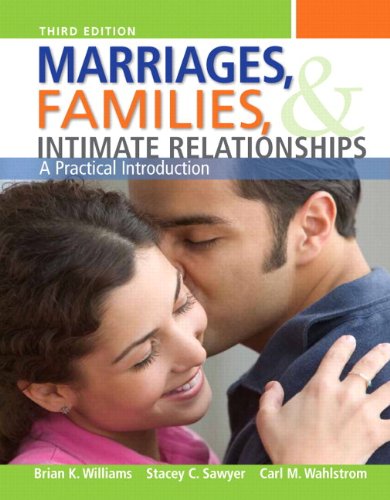 Marriages Families and Intimate Relationships 3rd Edition by Brian K Williams