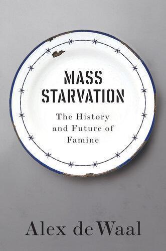 Mass Starvation The History And Future Of Famine