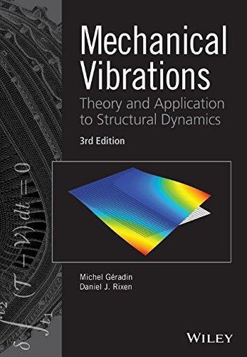 Mechanical Vibrations Theory And Application To Structural Dynamics 3Rd Edition
