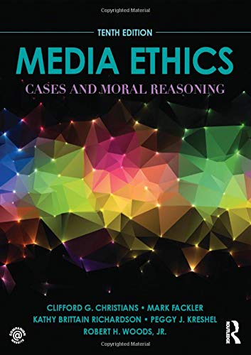 Media Ethics: Cases and Moral Reasoning – 10th Edition