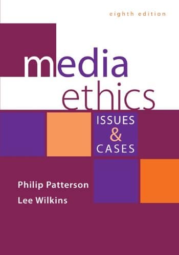 Media Ethics Issues and Cases 8th Edition by Philip Patterson
