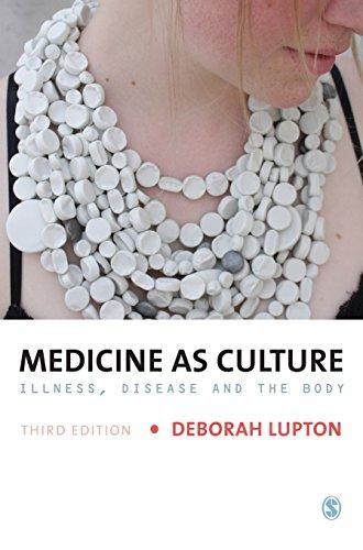 Medicine As Culture Illness Disease And The Body 3Rd Edition