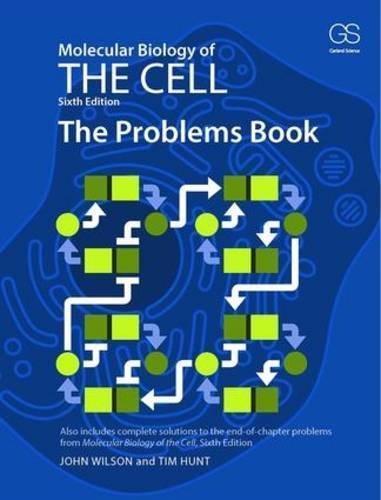 Molecular Biology Of The Cell The Problems Book 6Th Edition