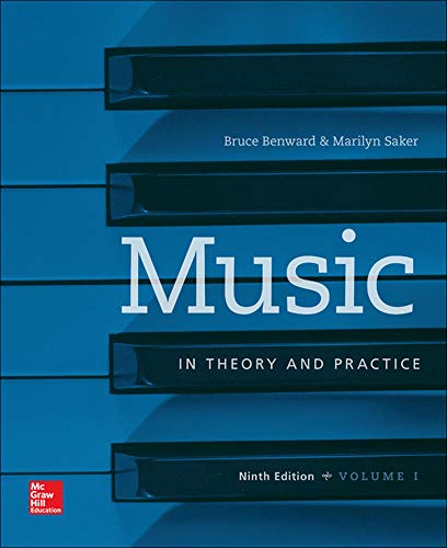 Music in Theory and Practice Volume 1 9th Edition by Benward