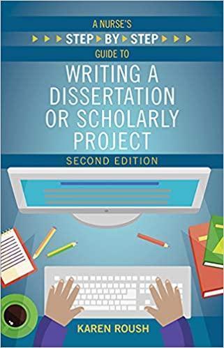 Nurse’s Step-By-Step Guide to Writing a Dissertation or Scholarly Project 2nd Edition